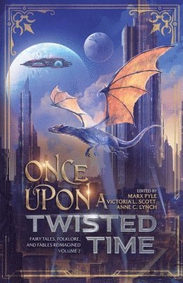 Marx Pyle, Marisa Wolf, Michael La Ronn - Once Upon a Twisted Time, Häftad