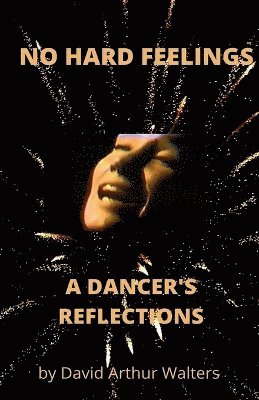 No Hard Feelings - A Dancer's Reflections 1