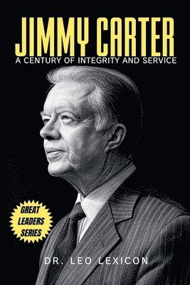 bokomslag Jimmy Carter: A Century of Integrity and Service