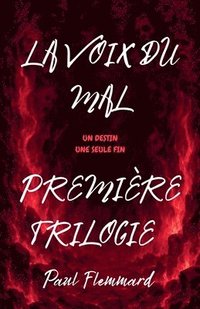 bokomslag La voix du mal: Première trilogie