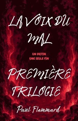 bokomslag La voix du mal: Première trilogie