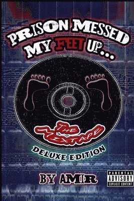 Prison Messed My Feet Up