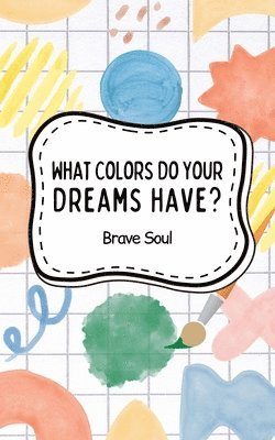 What Colors Do Your Dreams Have? 1