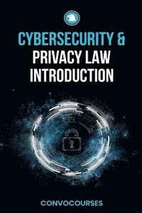 bokomslag Cybersecurity and Privacy Law Introduction