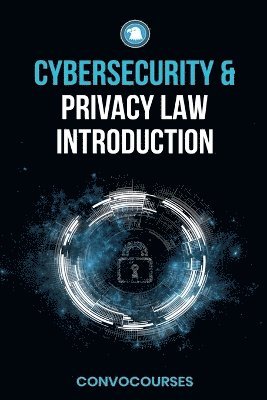 Cybersecurity and Privacy Law Introduction 1