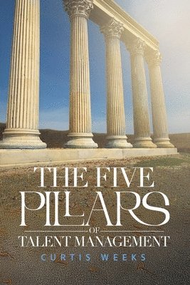 The Five Pillars of Talent Management 1