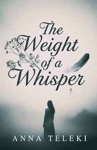 bokomslag The weight of a whisper