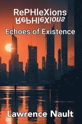 RePHleXions: Echoes of Existence 1