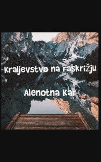 bokomslag Kraljevstvo na raskrizju