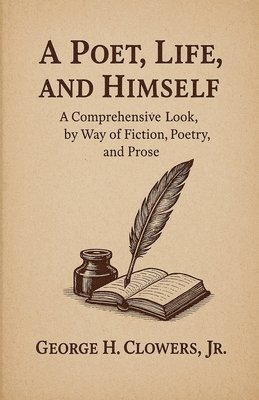 bokomslag A Poet, Life, and Himself