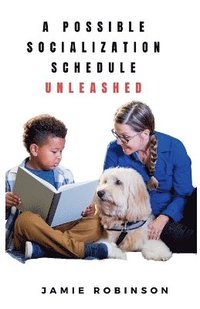 bokomslag Possible Socialization Schedule Unleashed