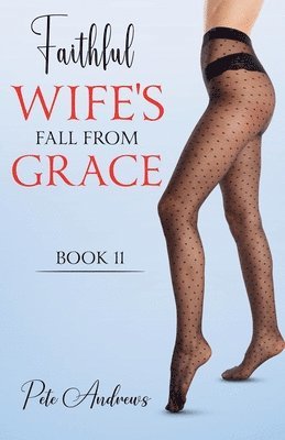 Faithful Wife's Fall From Grace Book 11