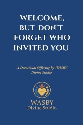 bokomslag Welcome, But Don't Forget Who Invited You