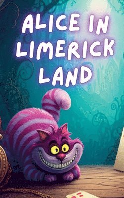 Just Limericks - Alice In Limerick Land, Häftad