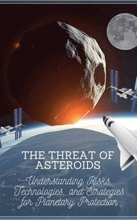 bokomslag The Threat of Asteroids