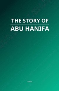 bokomslag Story of Abu Hanifa