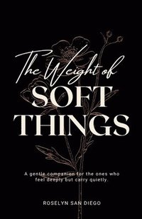 bokomslag Weight of Soft Things