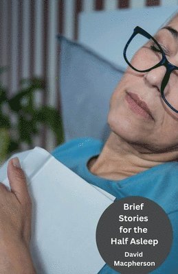 Brief Stories for the Half Asleep