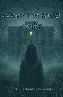 Jennifer Balstad Van Winkle, Jennifer Balstad van Winkle - Where The Quiet Waits, Häftad