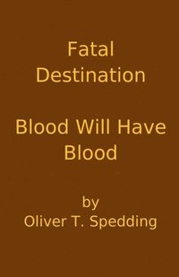 bokomslag Fatal Destination - Blood Will Have Blood