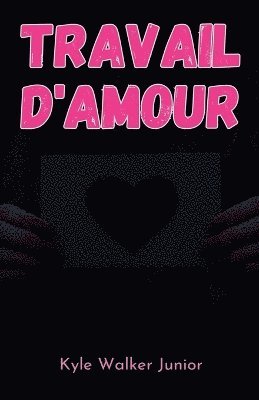 Travail d'amour 1