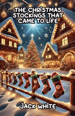 Christmas Stockings That Came To Life