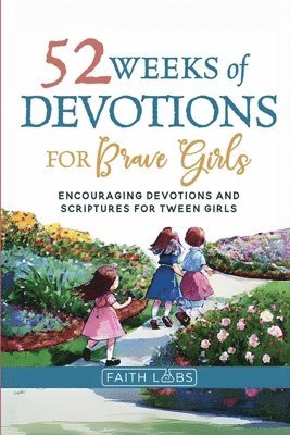 52 Weeks of Devotions for Brave Girls
