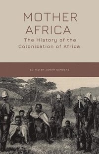 bokomslag Mother Africa: The History of the Colonization of Africa