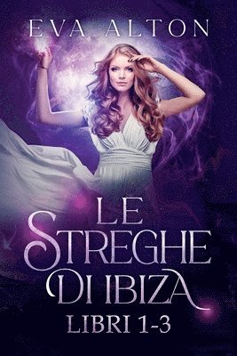 Le Streghe di Ibiza (Libri 1-3) 1