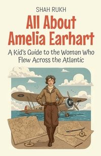 bokomslag All About Amelia Earhart