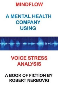 bokomslag MindFlow - A Mental Health Company Using Voice Stress Analysis