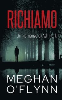 bokomslag Richiamo: Un Romanzo di Ash Park