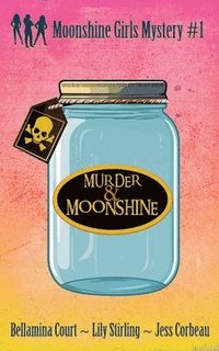 bokomslag Murder & Moonshine