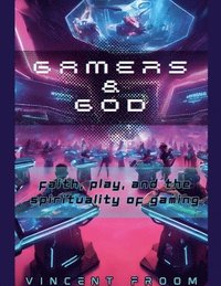 bokomslag Gamers & God