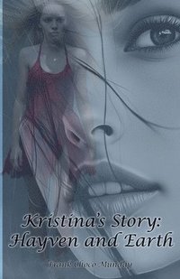bokomslag Kristina's Story: Hayven and Earth
