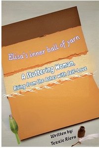 bokomslag Elisa's inner Ball of Yarn A Stuttering Woman,