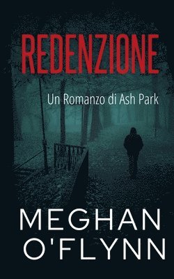 Redenzione: Un Romanzo di Ash Park 1