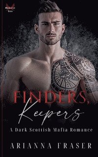 bokomslag Finders, Keepers - A Dark Scottish Mafia Romance