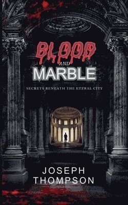 Joseph Thompson - Blood and Marble, Häftad
