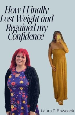 How I Finally Lost Weight and Regained My Confidence 1