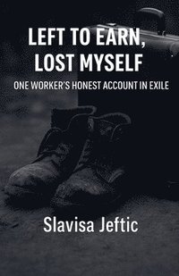 bokomslag Left To Earn, Lost Myself