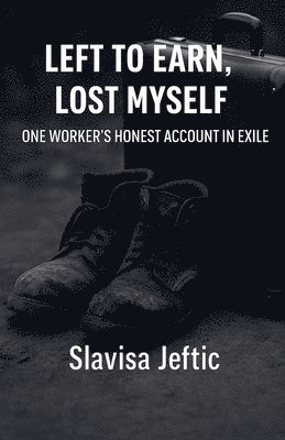 bokomslag Left To Earn, Lost Myself
