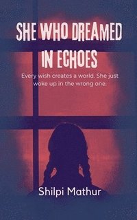 bokomslag She Who Dreamed in Echoes