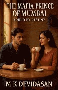bokomslag The Mafia Prince of Mumbai - Bound by Destiny