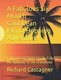 bokomslag Fabulous Six-Month Caribbean Island-Hopping Adventure
