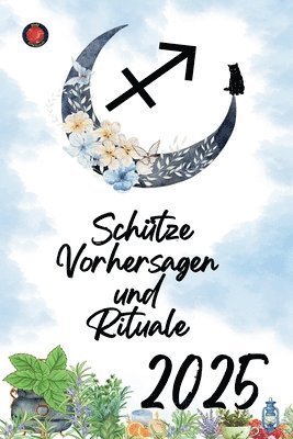 bokomslag Schütze Vorhersagen und Rituale 2025