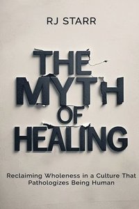 bokomslag Myth of Healing