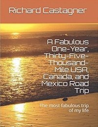 bokomslag Fabulous One-Year, Thirty-Five-Thousand-Mile USA, Canada and Mexico Road Trip
