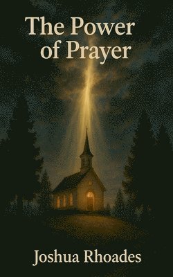 Joshua Rhoades - Power Of Prayer, Häftad
