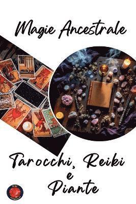 bokomslag Magia Ancestrale. Tarocchi, Reiki e Piante